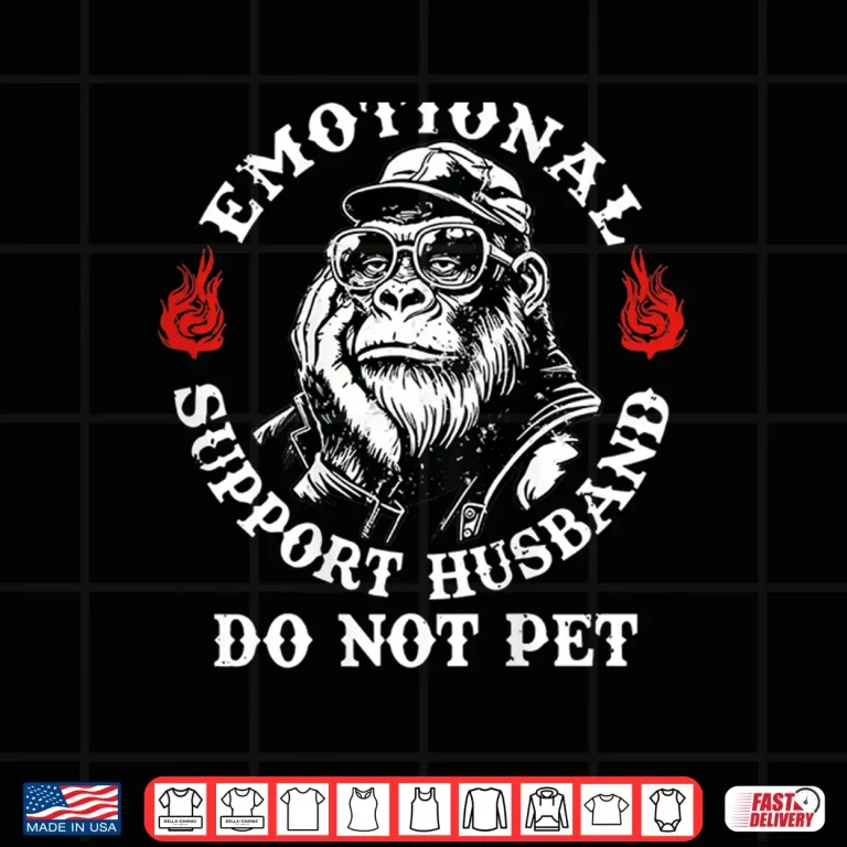 Design Emotional Support Husband Do Not Pet Funny Monkey Shirt