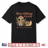 Slow Hiking Society The Last One To The Top Wins Snail Shirt