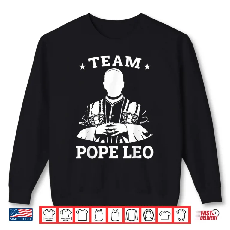 Sweatshirt Team Pope Leo XIV Shirt