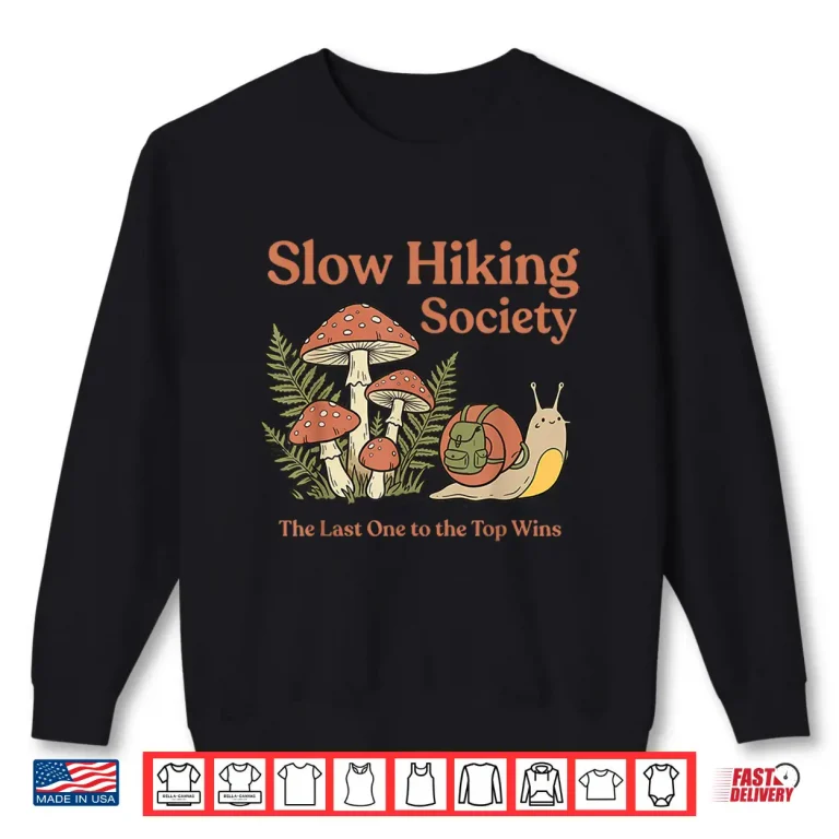 Sweatshirt Slow Hiking Society The Last One to The Top Wins Snail Shirt
