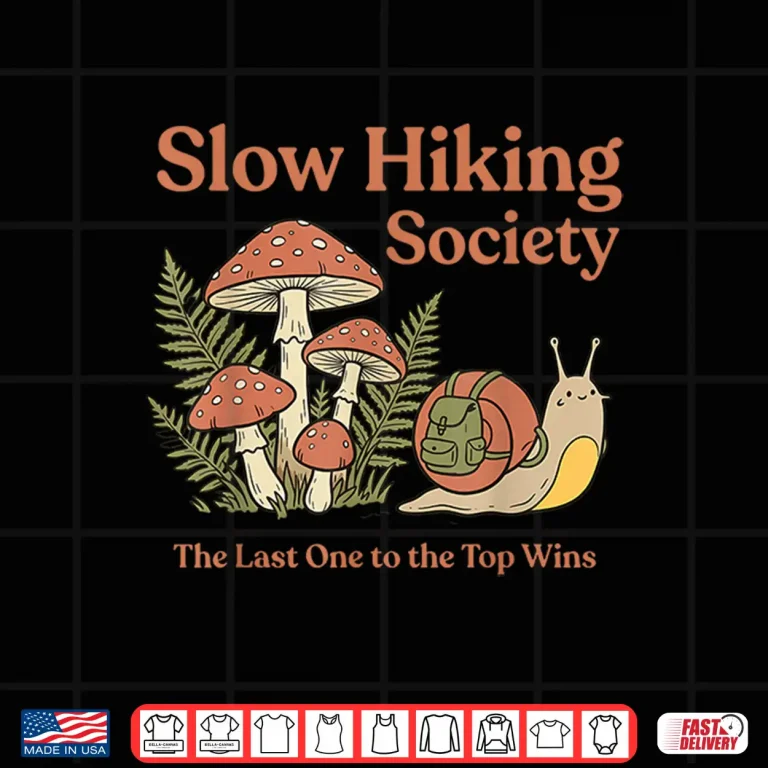 Design Slow Hiking Society The Last One to The Top Wins Snail Shirt