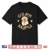 Golden Mama Cute Golden Retriever Dog Mom Pet Shirt