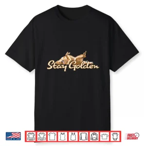 Golden Retriever  Stay Golden  Shirt