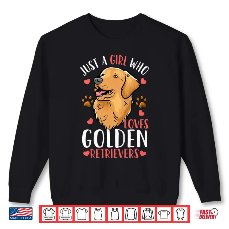 Sweatshirt Kids Golden Retriever Just A Girl Who Loves Golden Retrievers Shirt