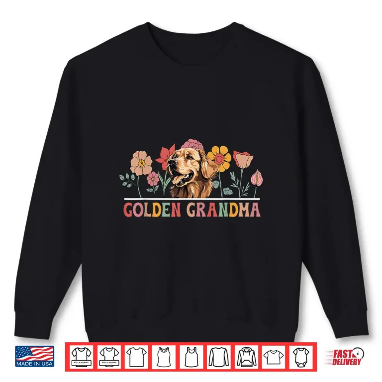 Sweatshirt Golden Grandma Flowers Grandma of A Golden Retriever Grandma Shirt