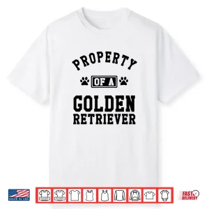 Property Of A Golden Retriever Golden Lover Shirt Gift