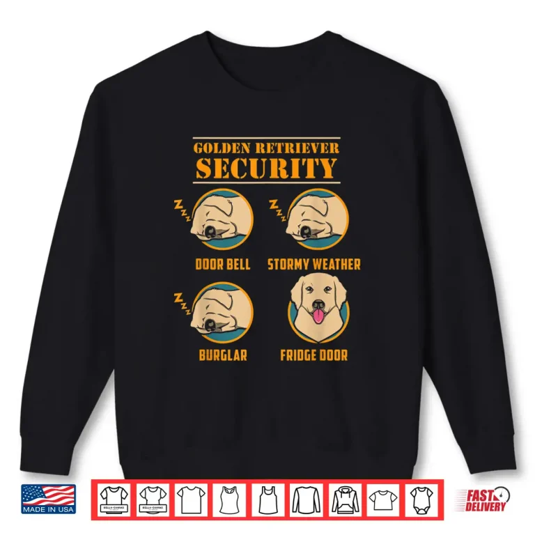 Sweatshirt Golden Retriever Shirt Golden Retriever Security Funny Dog