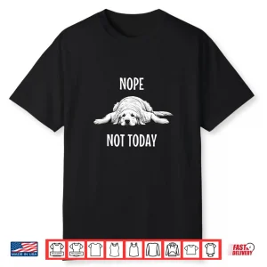 Nope Not Today Golden Retriever Shirt