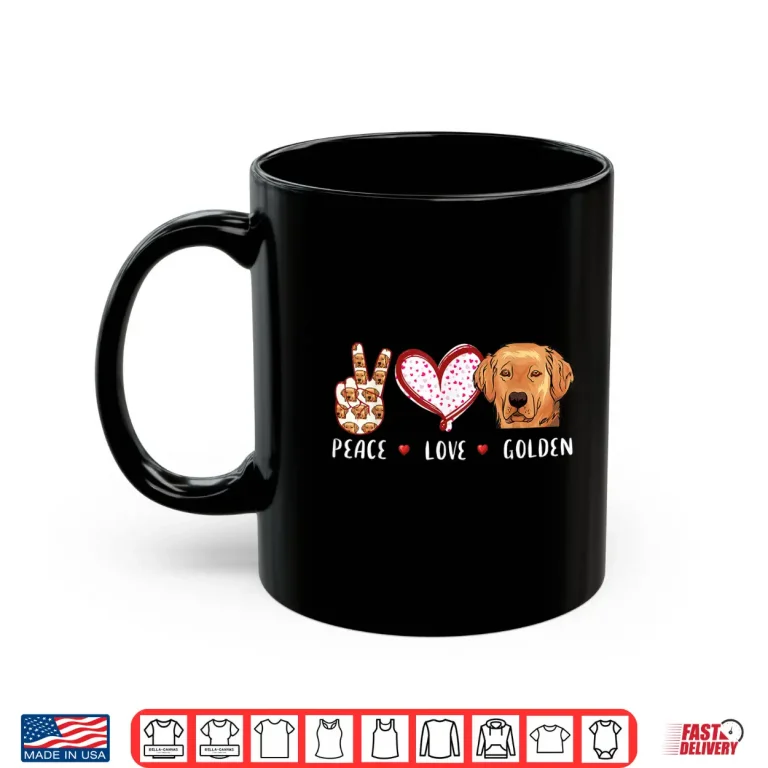 Mug Peace love Golden Retriever dog gift for men women kids girl Shirt