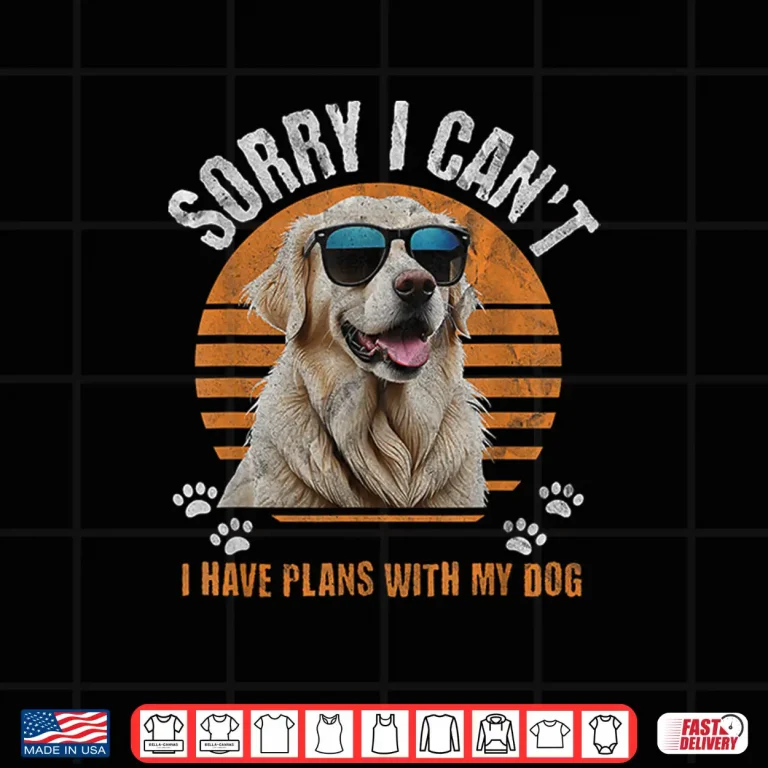 Design English Cream Golden Retriever Sorry Have Plans with My Dog Shirt