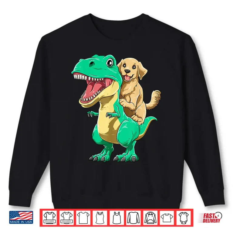 Sweatshirt Golden Retriever Riding Dinosaur T Rex Golden Retriever Shirt