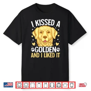 I Kissed A Golden Retriever And I Liked It Shirt