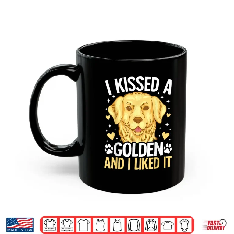 Mug I Kissed A Golden Retriever And I Liked It Shirt