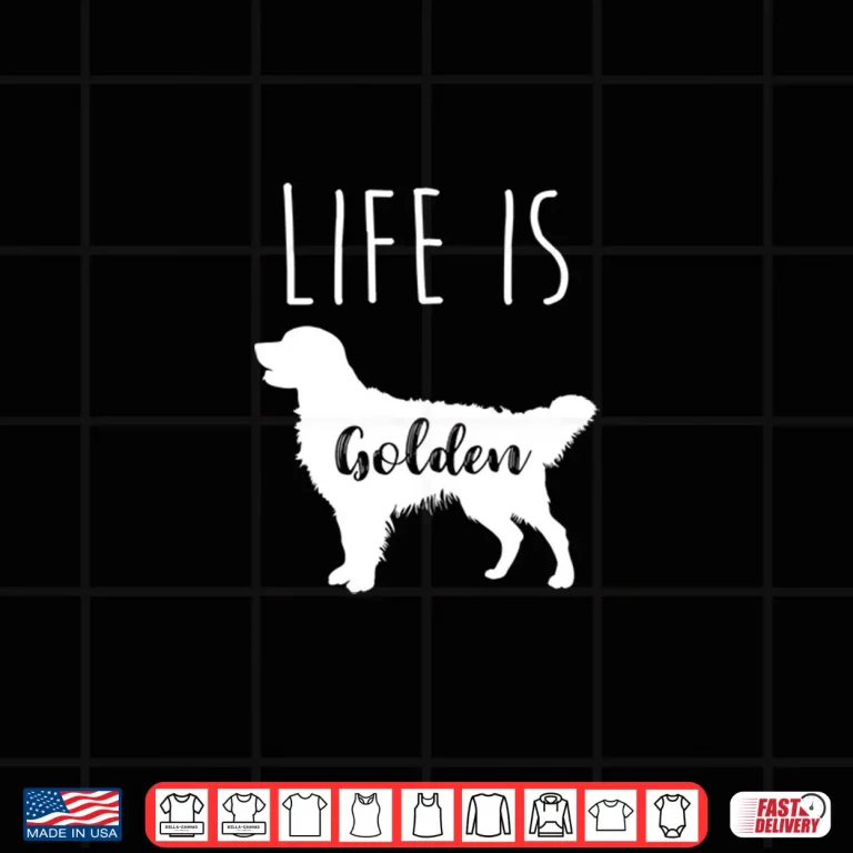 Design Life Is Golden Golden Retriever Shirt
