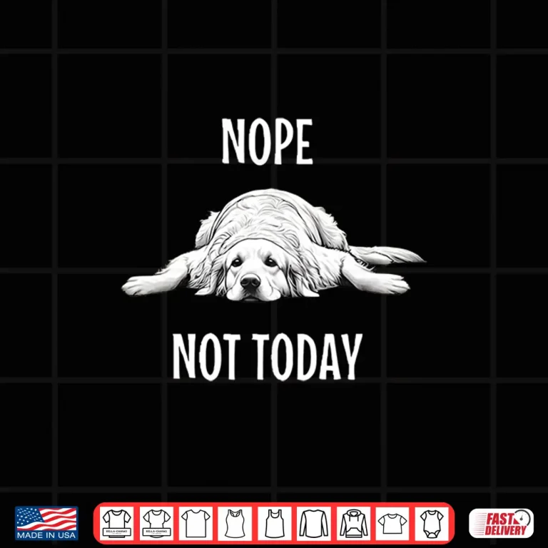 Design Nope Not Today Golden Retriever Professional Identity Shirt