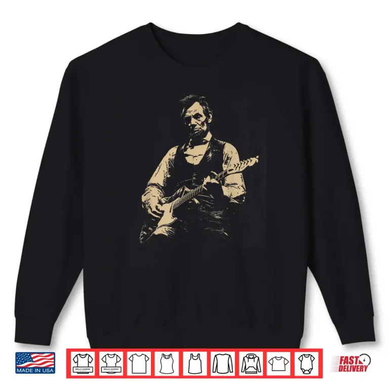 Sweatshirt Abraham Lincoln Playing Guitar 4th July 250th Anniversary Shirt