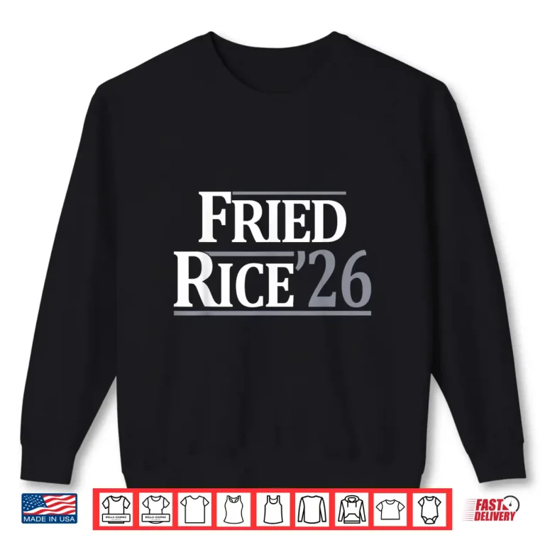 Sweatshirt Fried Rice 26 Funny Fried Rice 26 Shirt