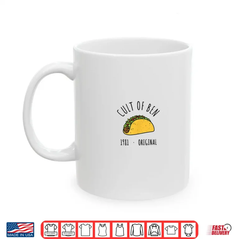 Mug Cult of Ben Taco King Shirt