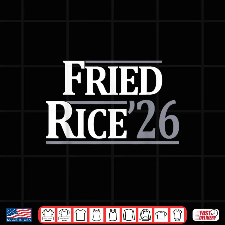 Design Fried Rice 26 Funny Fried Rice 26 Shirt