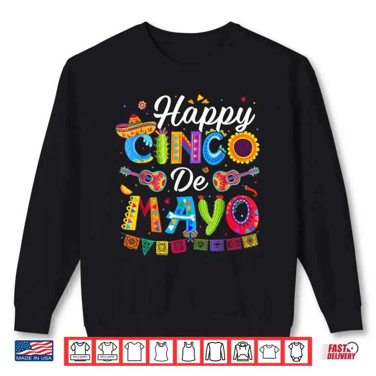 Sweatshirt Happy Cinco De Mayo Men Women Kids Mexican Fiesta Shirt