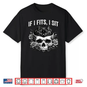 Gothic Black Cat Skull Minimalist Humor If I Fits I Sit Shirt