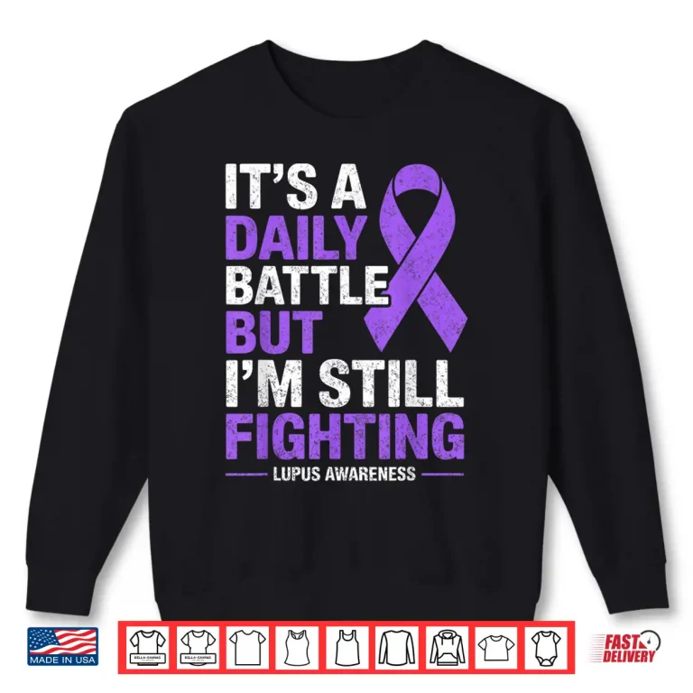 Sweatshirt Its a Daily Battle Lupus Fighter Awareness Survivor Warrior Shirt