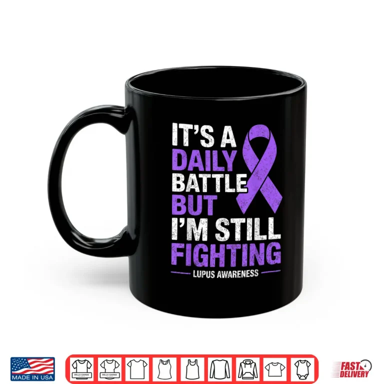 Mug Its a Daily Battle Lupus Fighter Awareness Survivor Warrior Shirt