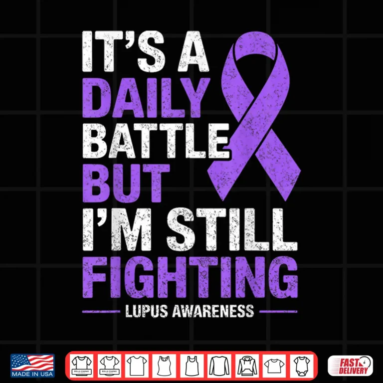 Design Its a Daily Battle Lupus Fighter Awareness Survivor Warrior Shirt