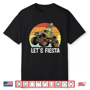 Let’S Fiesta Mexican Dinosaur Monster Truck Cinco De Mayo Shirt