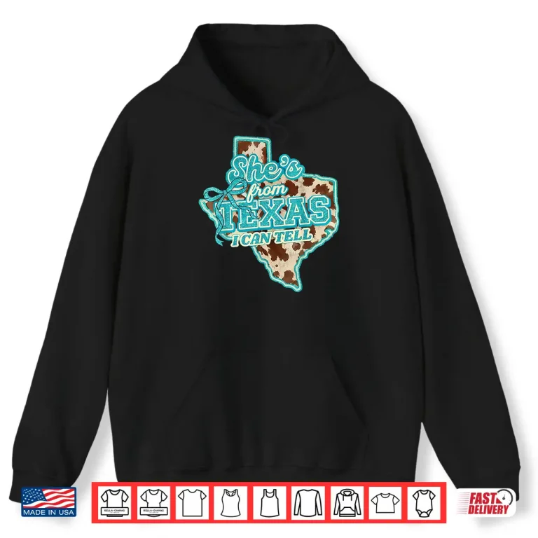 Hoodie Shes from Texas I Can Tell Retro Vintage Cowgirl Women Shirt
