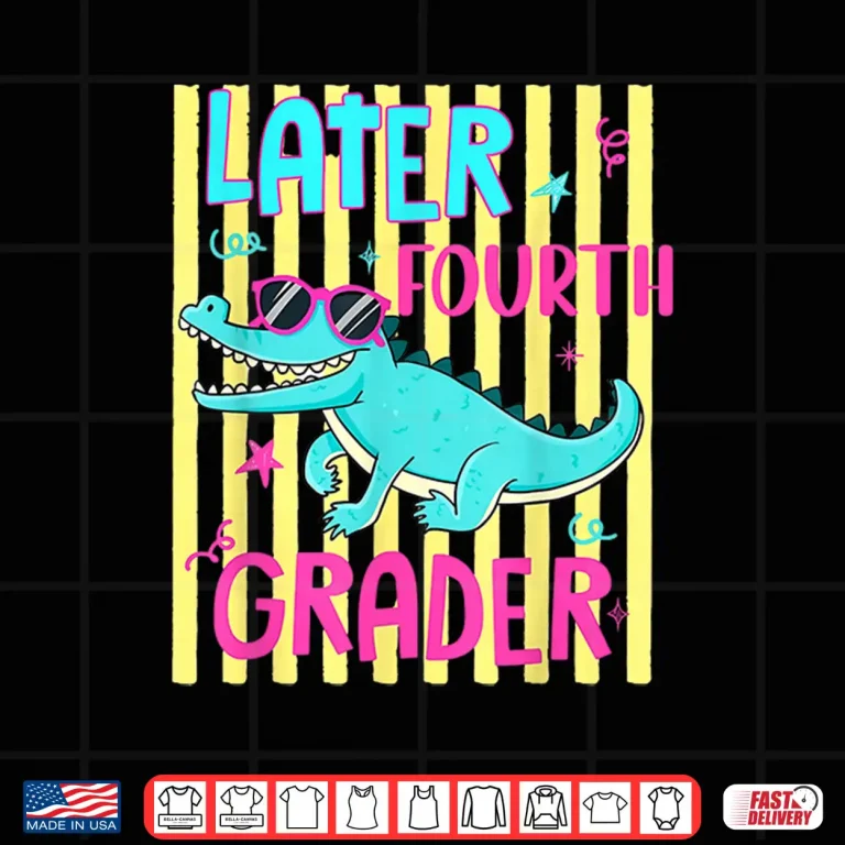 Design See You Later 4th Grader Last Day School Teacher Alligator Shirt