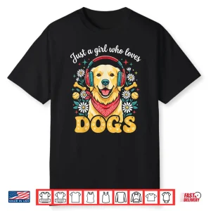 Girl Who Loves Dogs Cute Golden Retriever Pet Owner Shirt