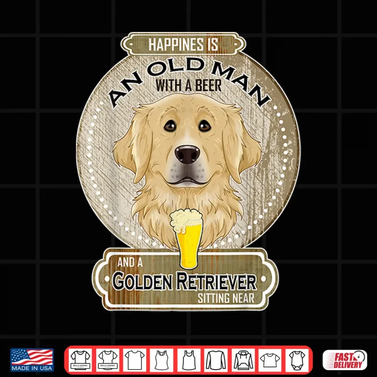 Design Happiness Is An Old Person With A Beer Golden Retriever Shirt