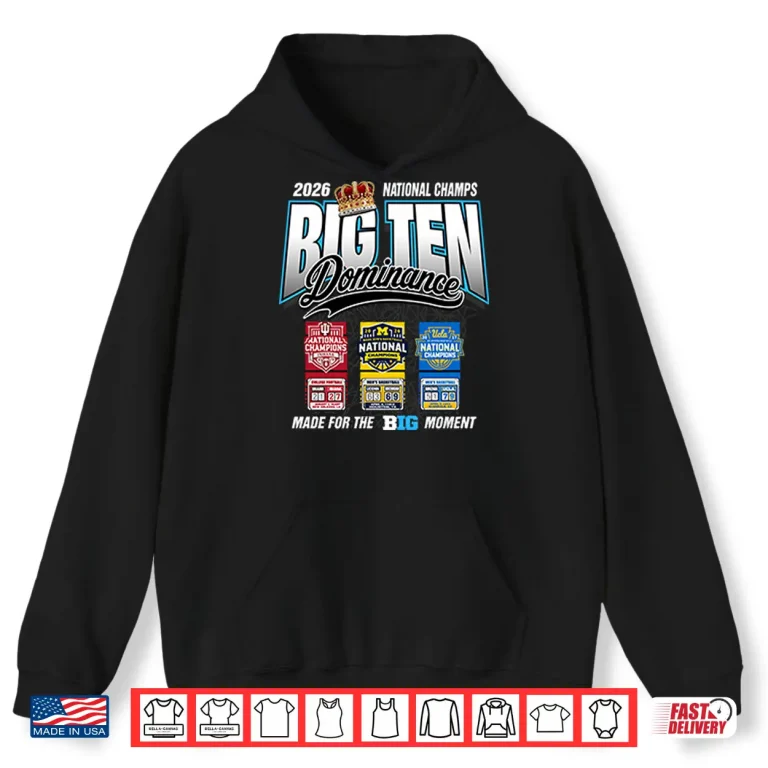 Hoodie Big Ten Dominance National Champs 2026 Shirt