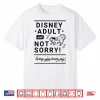 Disney Adult And Not Sorry Sorry You Hate Joy Shirt