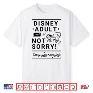 Disney Adult And Not Sorry Sorry You Hate Joy Shirt