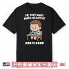 Iq Test Came Back Negative God Is Good Shirt