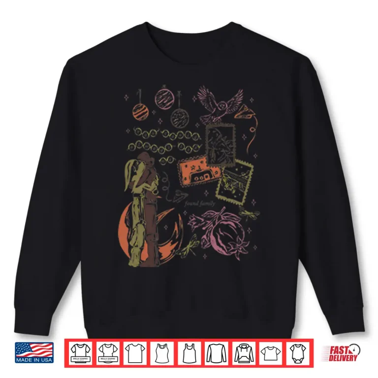 Sweatshirt You Could Always See Me Found Family Shirt