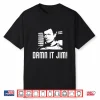 Damn It Jim Shirt