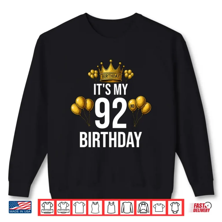 Sweatshirt Its My 92nd Birthday Party 92 Year Old Birthday Men Women Shirt