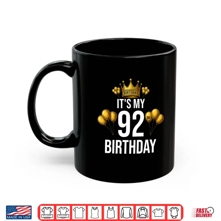 Mug Its My 92nd Birthday Party 92 Year Old Birthday Men Women Shirt