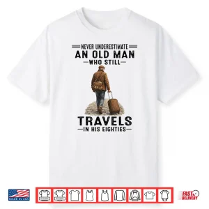 Never Underestimate An Old Man Who Still Travels Seventies Shirt