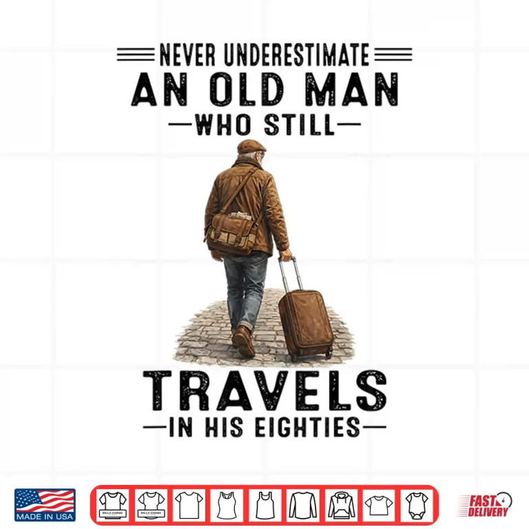 Design Never Underestimate an Old Man Who Still Travels Seventies Shirt