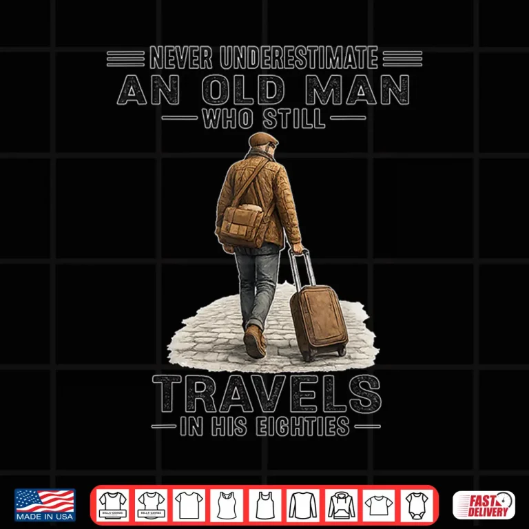 Design Never Underestimate an Old Man Who Travels in His 80s Retro Shirt