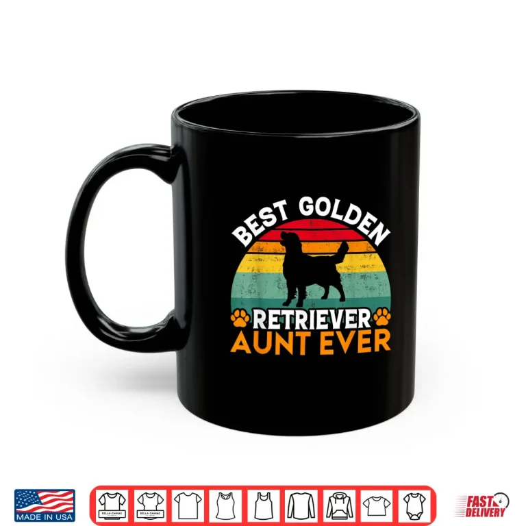 Mug Best Golden Retriever Aunt Ever Golden Retriever Aunt Shirt