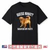 Guess What Scratch My Butt Golden Retriever Funny Dog Shirt