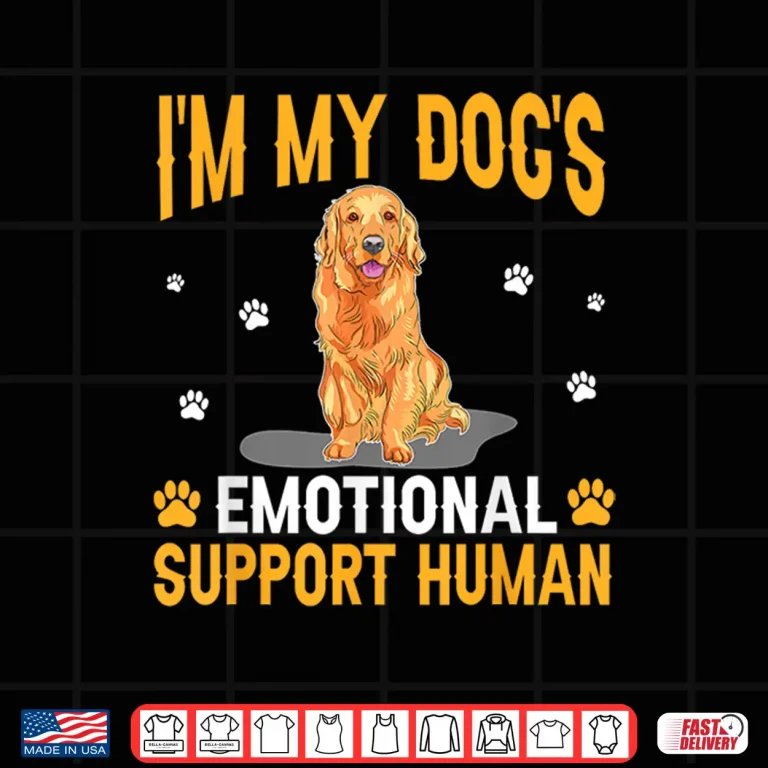 Design Im My Dogs Emotional Support Human Golden Retriever Dog Lo Shirt