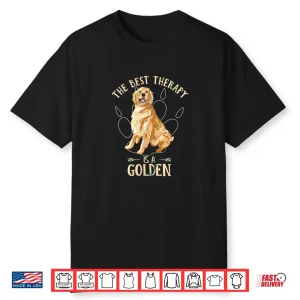 Colorful The Best Therapy Is A Golden Retriever Puppy Lover Shirt