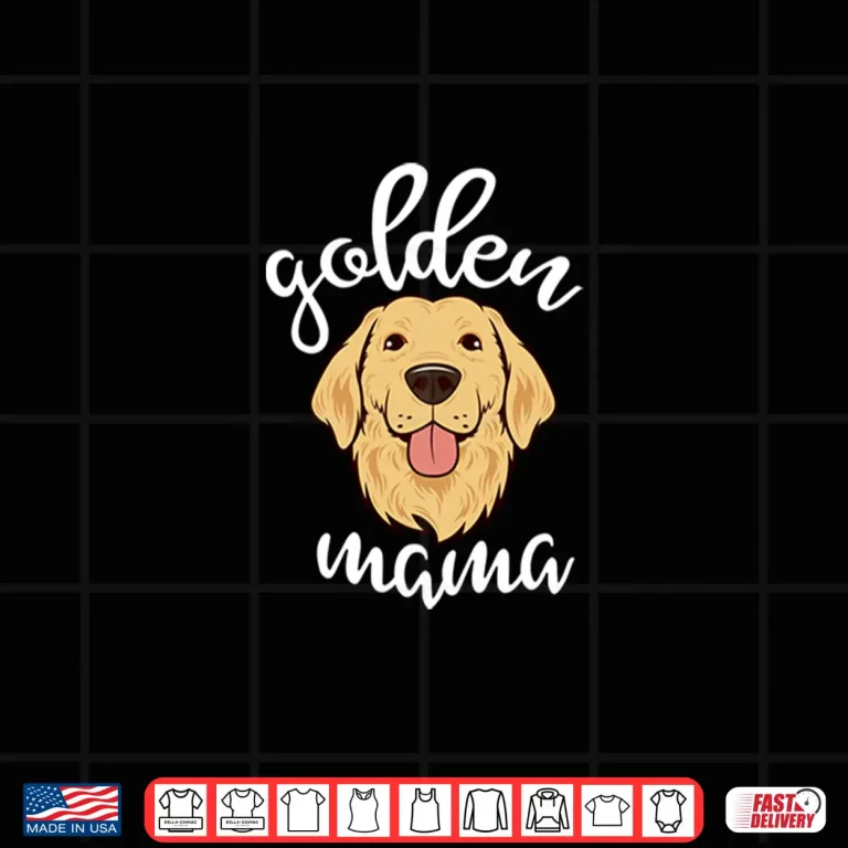 Golden Retriever Mama Funny Dog Lovers Gift For Mom Women Shirt 4 Design Golden Retriever Mama Funny Dog Lovers Gift For Mom Women Shirt