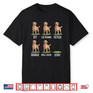 Sit Lie Down Fetch Shake Roll Over Stay Golden Retriever Art Shirt